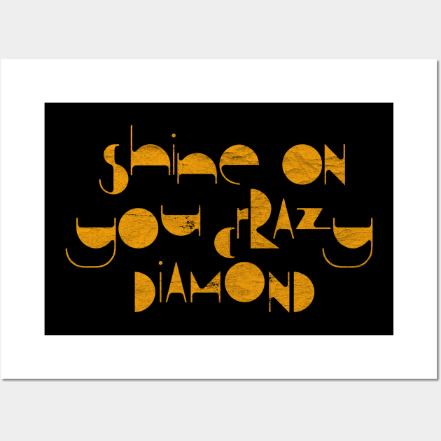 Shine On You Crazy Diamond / Retro Style Type Design Wall Art by DankFutura